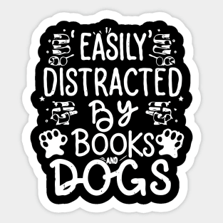 Easily Distracted By Books And Dogs. Funny Bookish Sticker